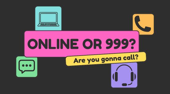 Online or 999?