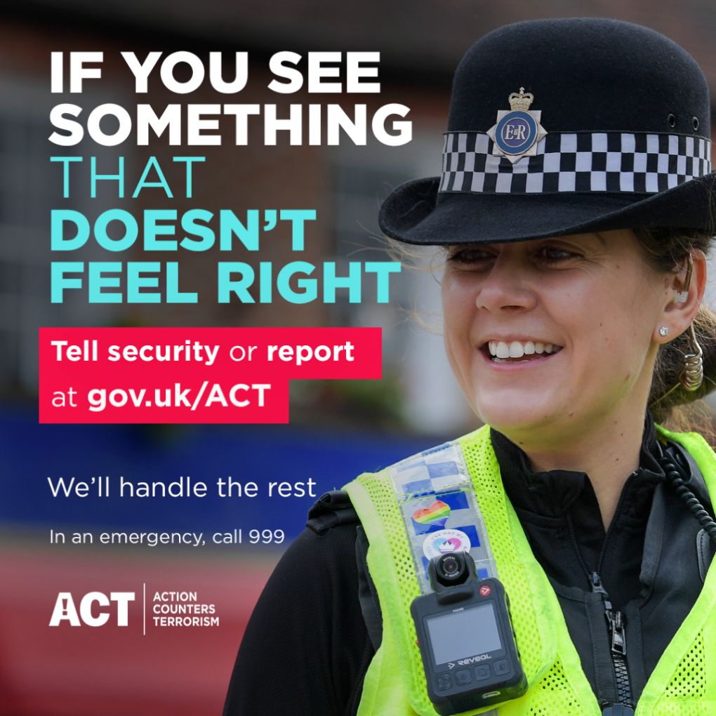 Message saying if you see something that doesn't feel right, tell security or report it to police